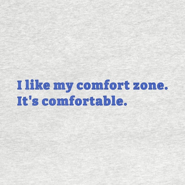 I like my comfort zone by ThatIsSomething